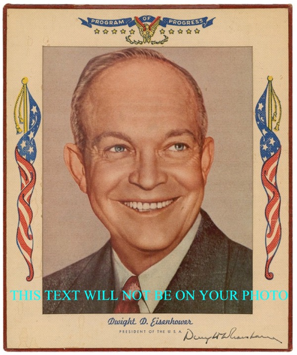 DWIGHT D EISENHOWER AUTOGRAPHED 8x10 PHOTO IKE  34th PRESIDENT OF THE UNITED STATES
